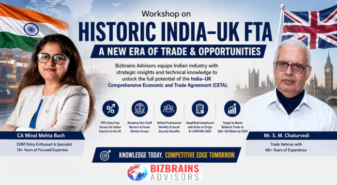 Historic India–UK FTA Opens New Trade Horizon; Bizbrains Advisors Workshop equips Industry for Global Opportunities