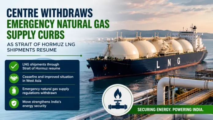 Govt withdraws emergency curbs on natural gas supplies, following resumption of LNG shipments through Strait of Hormuz