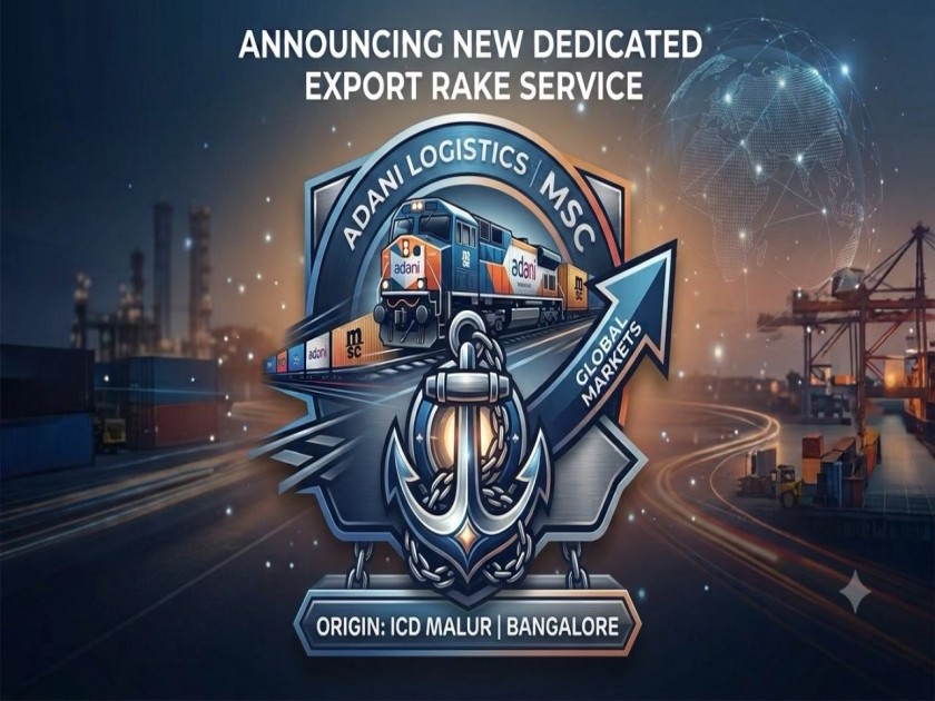 ADANI LOGISTICS MSC Adani Logistics and MSC launch Dedicated Export Rake Service connecting Bengaluru Hinterland to Ennore Port