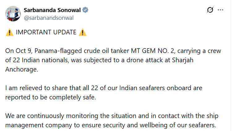 Indian crew of 22 safe after drone attack on Panama-flagged oil tanker at Sharjah Anchorage: Sonowal 1 Indian crew of 22 safe after drone attack on Panama-flagged oil tanker at Sharjah Anchorage: Sonowal Sonowal Tweet Indian crew of 22 safe after drone attack on Panama-flagged oil tanker at Sharjah Anchorage: Sonowal